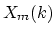 $ X_m(k)$
