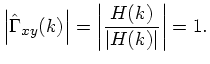 $\displaystyle \left\vert{\hat \Gamma}_{xy}(k)\right\vert =
\left\vert\frac{H(k)}{\left\vert H(k)\right\vert}\right\vert = 1.
$